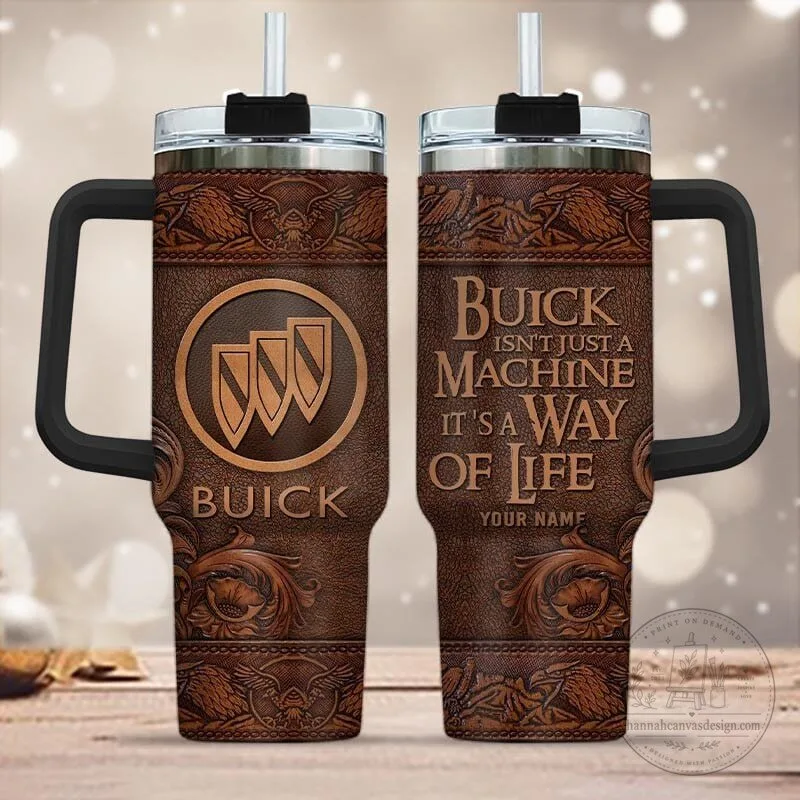 Buick Isn't Just a Machine It's a Way of Life Custom Name Tumbler